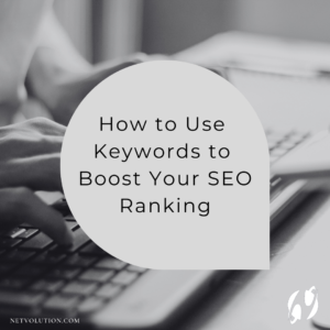How to Use Keywords to Boost Your SEO Ranking