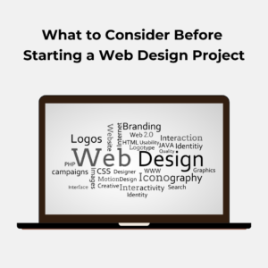 What to Consider Before Starting a Web Design Project