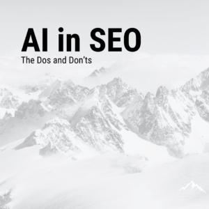 AI in SEO – The Dos and Don’ts